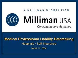Medical Professional Liability Ratemaking Hospitals / Self-Insurance March 12, 2004