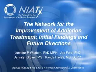 The Network for the Improvement of Addiction Treatment: Initial Findings and Future Directions