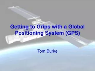 Getting to Grips with a Global Positioning System (GPS)