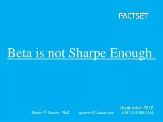 Beta is not Sharpe Enough ….