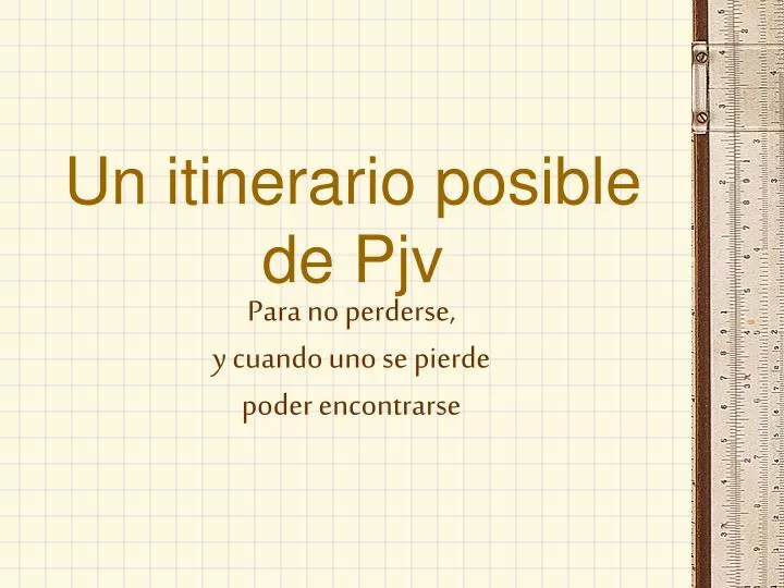 un itinerario posible de pjv