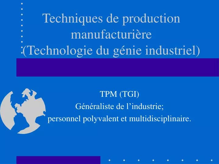 techniques de production manufacturi re technologie du g nie industriel