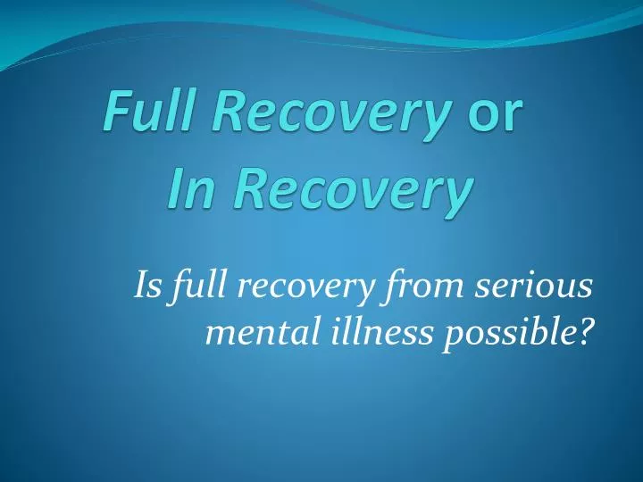 full recovery or in recovery
