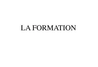 LA FORMATION