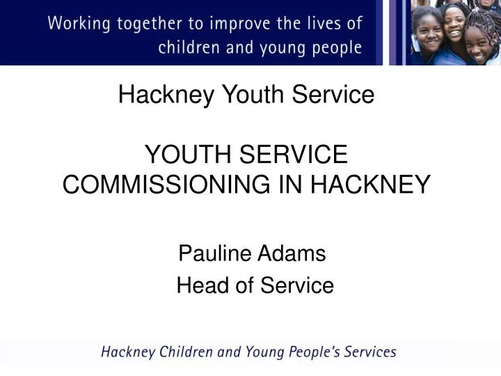 hackney youth service youth service commissioning in hackney