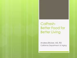 CalFresh - Better Food for Better Living