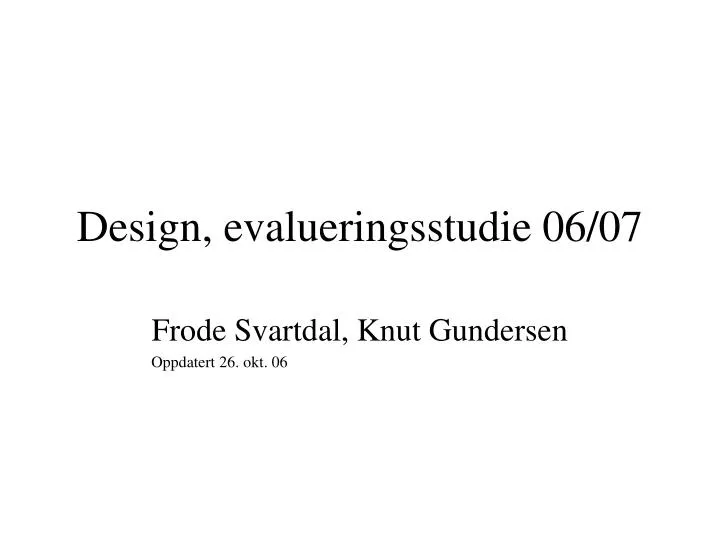 design evalueringsstudie 06 07
