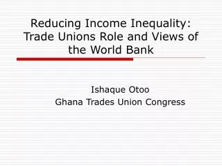 Reducing Income Inequality: Trade Unions Role and Views of the World Bank