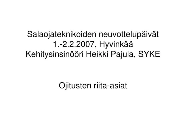 salaojateknikoiden neuvottelup iv t 1 2 2 2007 hyvink kehitysinsin ri heikki pajula syke