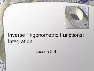 Inverse Trigonometric Functions: Integration