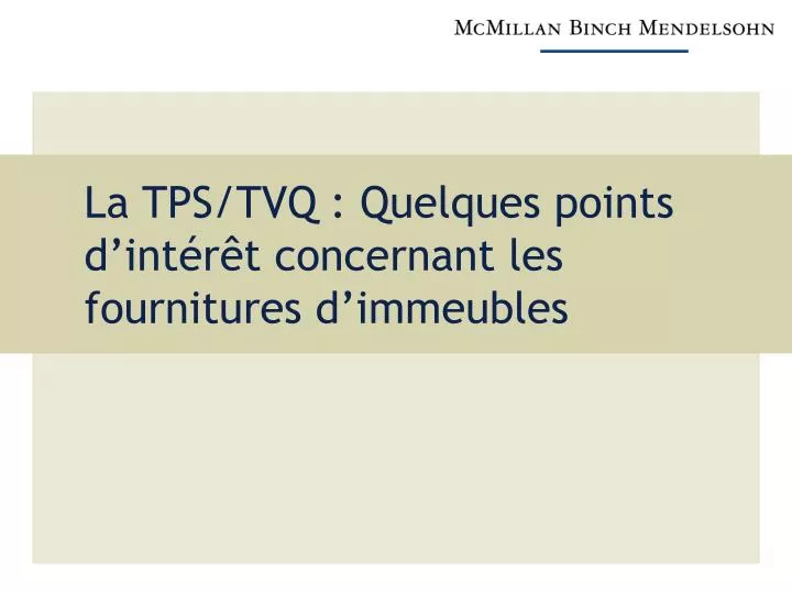 la tps tvq quelques points d int r t concernant les fournitures d immeubles