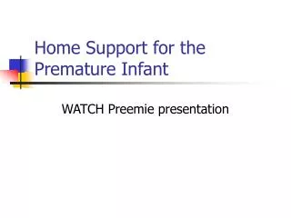 Home Support for the Premature Infant