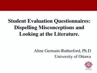 Student Evaluation Questionnaires: Dispelling Misconceptions and Looking at the Literature.
