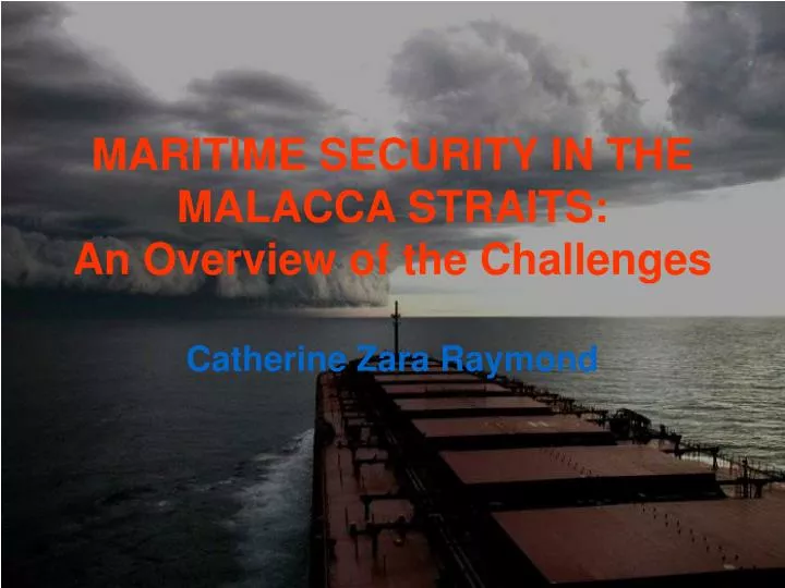 maritime security in the malacca straits an overview of the challenges