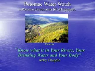 Potomac Water Watch a Potomac headwaters RC&amp;D project.