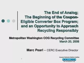 The End of Analog; The Beginning of the Coupon-Eligible Converter Box Program; and an Opportunity to Approach Recycling