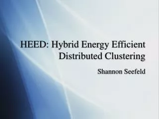 HEED: Hybrid Energy Efficient Distributed Clustering