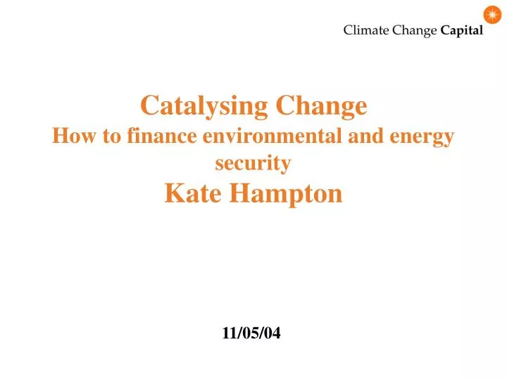 catalysing change how to finance environmental and energy security kate hampton