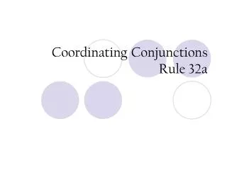 Coordinating Conjunctions Rule 32a