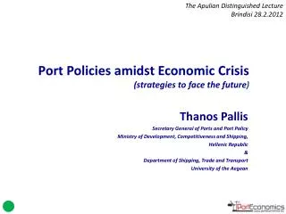 Thanos Pallis Secretary General of Ports and Port Policy Ministry of Development, Competitiveness and Shipping, Helleni