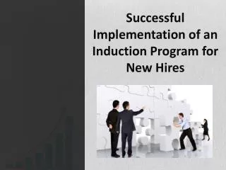Successful Implementation of an Induction Program for New Hires