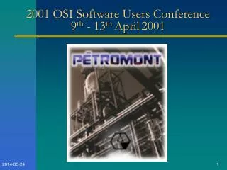 2001 OSI Software Users Conference 9 th - 13 th April 2001