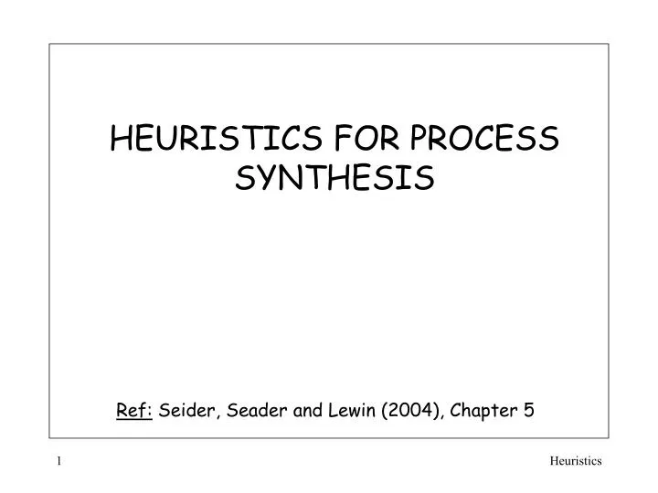 heuristics for process synthesis