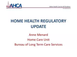 HOME HEALTH REGULATORY UPDATE