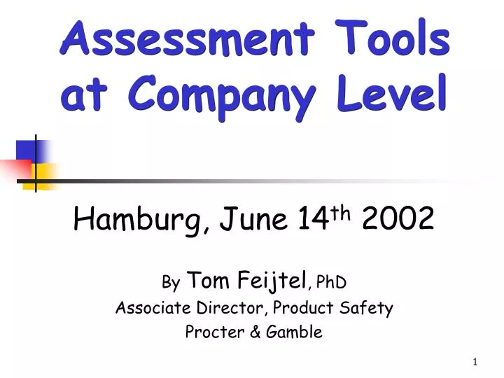 hamburg june 14 th 2002 by tom feijtel phd associate director product safety procter gamble