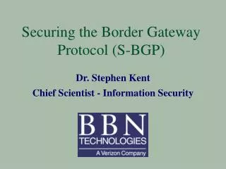 Securing the Border Gateway Protocol (S-BGP)