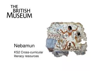 Nebamun KS2 Cross-curricular literacy resources