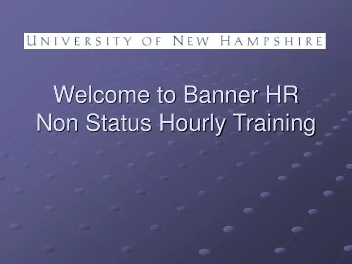 welcome to banner hr non status hourly training