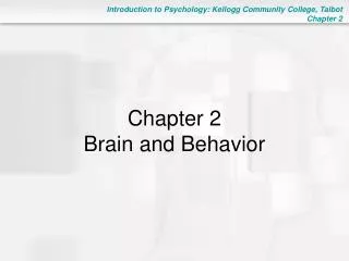 Chapter 2 Brain and Behavior