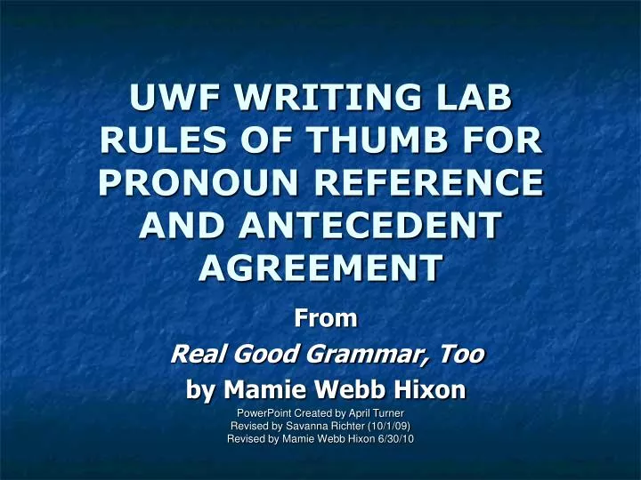 uwf writing lab rules of thumb for pronoun reference and antecedent agreement