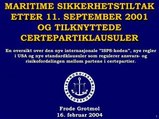 MARITIME SIKKERHETSTILTAK ETTER 11. SEPTEMBER 2001 OG TILKNYTTEDE CERTEPARTIKLAUSULER