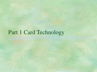 Part 1 Card Technology
