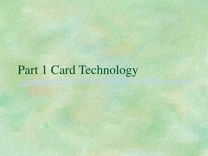 part 1 card technology