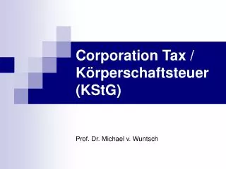Corporation Tax / Körperschaftsteuer (KStG)