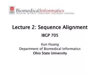 Lecture 2: Sequence Alignment IBGP 705