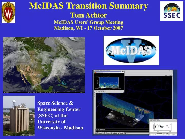 mcidas transition summary tom achtor mcidas users group meeting madison wi 17 october 2007