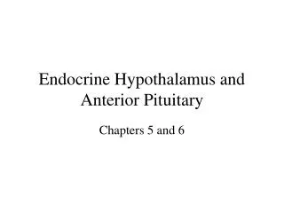 Endocrine Hypothalamus and Anterior Pituitary