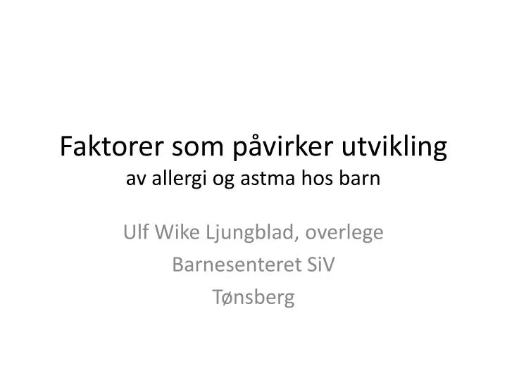 faktorer som p virker utvikling av allergi og astma hos barn