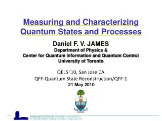 Daniel F. V. JAMES Department of Physics &amp; Center for Quantum Information and Quantum Control University of Toronto