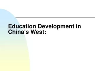 Education Development in China's West: