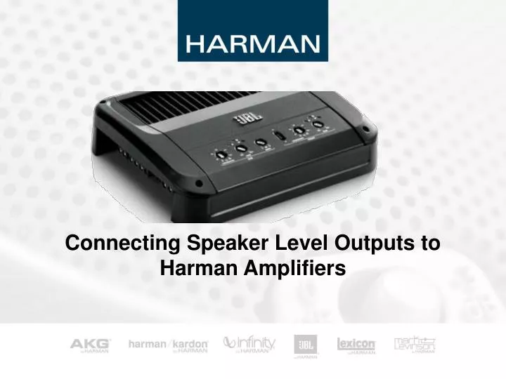 connecting speaker level outputs to harman amplifiers