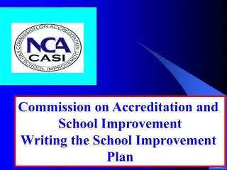 Commission on Accreditation and School Improvement Writing the School Improvement Plan