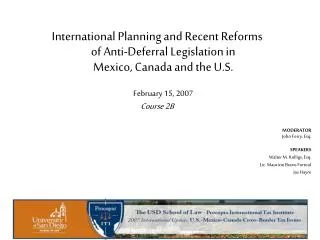 International Planning and Recent Reforms of Anti-Deferral Legislation in Mexico, Canada and the U.S. February 15, 200