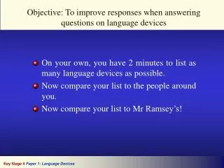 Objective: To improve responses when answering questions on language devices