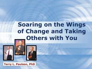 Soaring on the Wings of Change and Taking Others with You