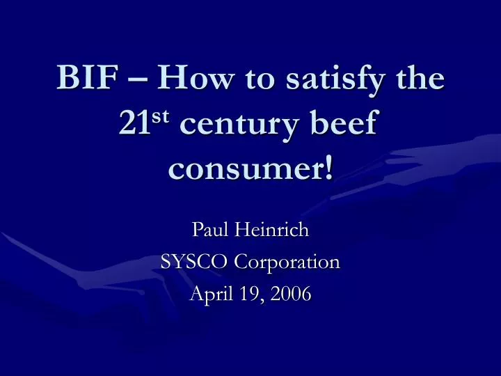 bif how to satisfy the 21 st century beef consumer